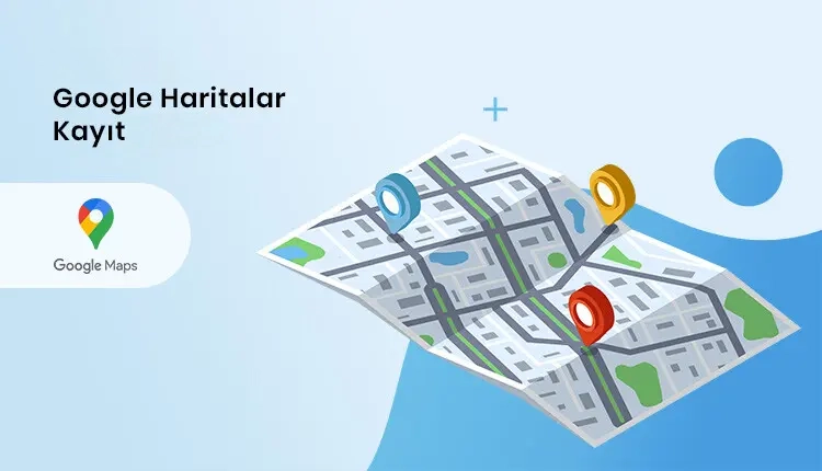 Google İşletme Kaydı Nedir?